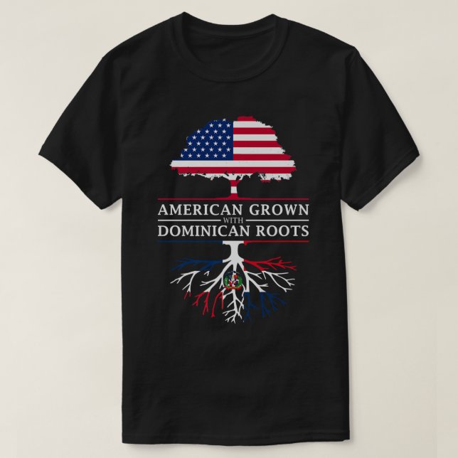 American Grown with Dominican Roots  Dominican Rep T-Shirt (Design Front)