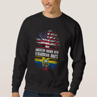 American Grown With Ecuadorian Roots Usa Flag Ecua Sweatshirt