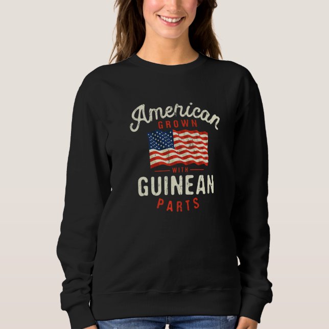 American Grown with Guinean Parts Patriotic Nation Sweatshirt (Front)
