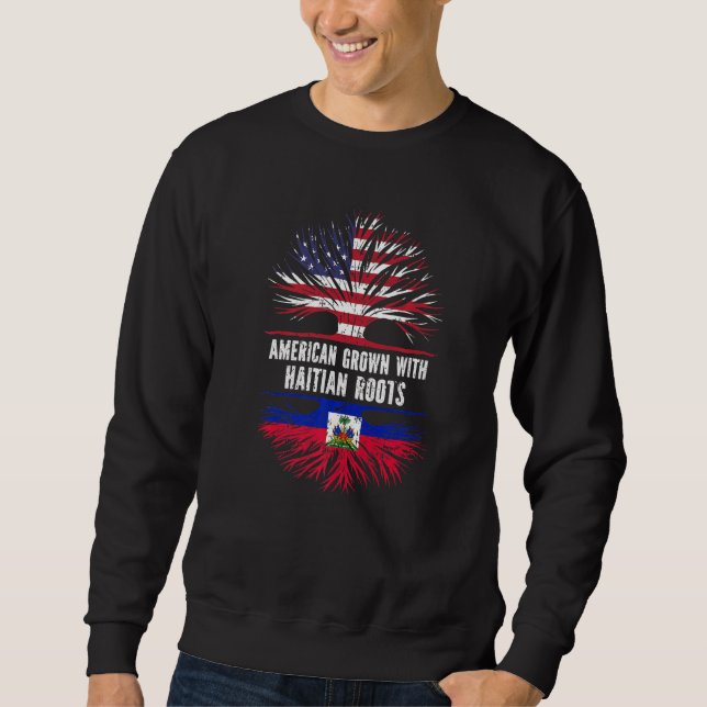 American Grown With Haitian Roots Usa Flag Haiti   Sweatshirt (Front)