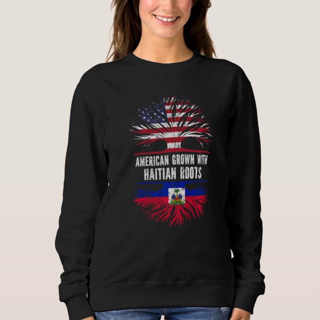 American Grown With Haitian Roots Usa Flag Haiti   Sweatshirt (Front)