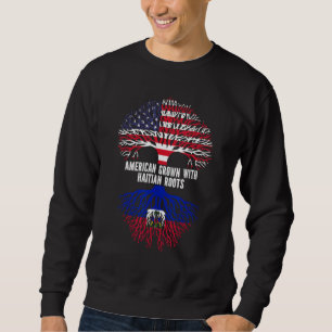 American Grown with Haitian Roots USA Flag Sweatshirt