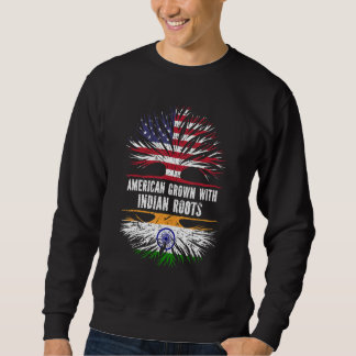 American Grown With Indian Roots Usa Flag India As Sweatshirt