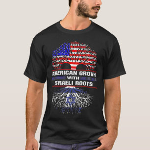 American Grown with Israeli Roots T-Shirt