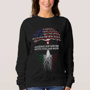 American Grown with Italian Roots, Italy America H Sweatshirt