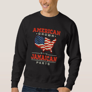 American Grown with Jamaican Parts Patriotic Jamai Sweatshirt