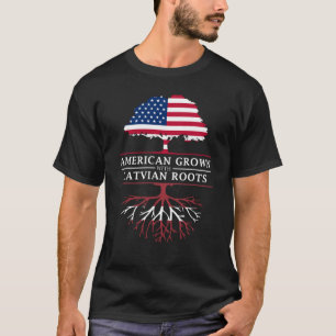 American Grown with Latvian Roots   Latvia Design T-Shirt