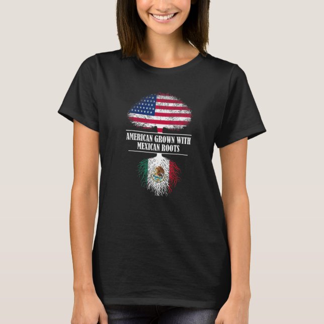 American grown with Mexican roots Mexico flag coun T-Shirt (Front)