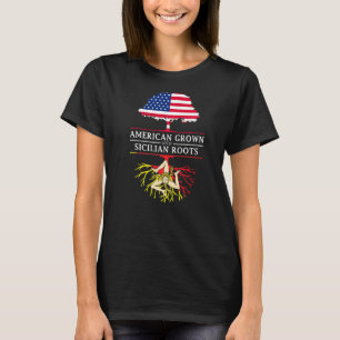 American Grown With Sicilian Roots  Sicily T-Shirt
