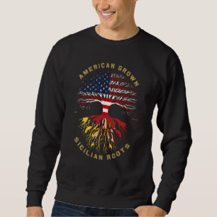 American Grown With Sicilian Roots Tree USA Flag G Sweatshirt