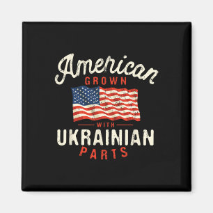American Grown With Ukrainian Parts Patriotic Nati Magnet