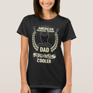American Hairless Terrier Dad Like A Normal Dad On T-Shirt