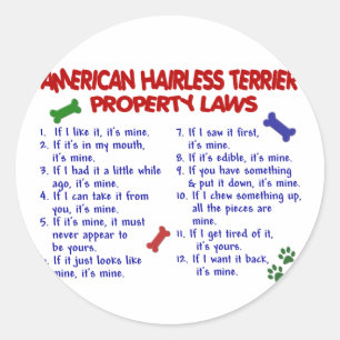 AMERICAN HAIRLESS TERRIER Property Laws 2 Classic Round Sticker