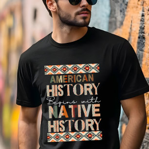 American History Begins with Native History  T-Shirt
