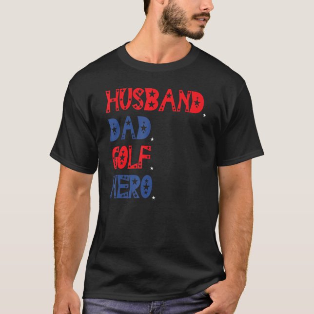 American Husband Dad Golf Hero Father s Day T-Shirt (Front)