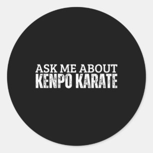 American Kenpo Coach Ask Me About Kenpo Karate Classic Round Sticker