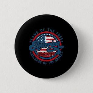 American Land Of The Free Because Of The Brave Usa 6 Cm Round Badge