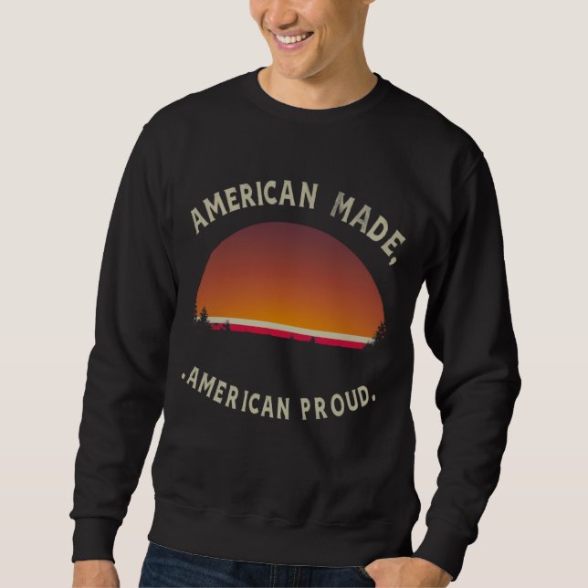 american made american proud sweatshirt (Front)