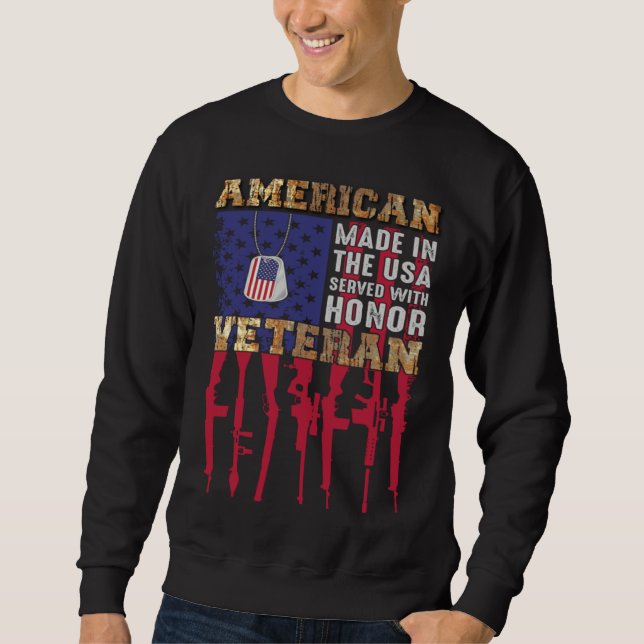 American Made In The USA Served With Honor Veteran Sweatshirt (Front)