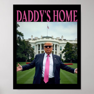 American Made Trump Merchandise - Daddy's Home Tru Poster