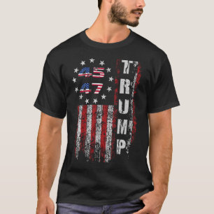 American Made Trump Merchandise Flag Trump 45 47 T T-Shirt