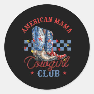 American Mama 4th Of July Patriotic Western Cowgir Classic Round Sticker