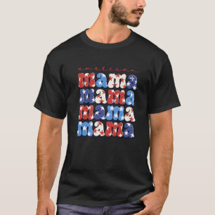 American Mama 4th Of July USA Flag Proud Funny Pat T-Shirt