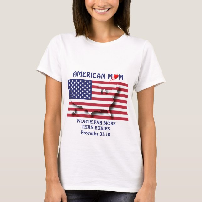 AMERICAN MOM Worth More Than Rubies PROVERBS 31 T-Shirt (Front)
