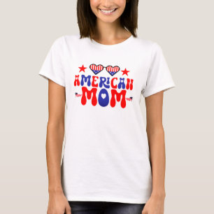 American Mum Happy 4 July T-Shirt