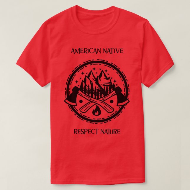 American native respect nature T-Shirt (Design Front)