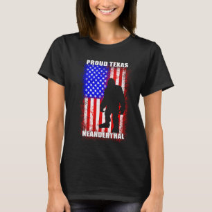American Neanderthal US Flag Proud Texas Neanderth T-Shirt