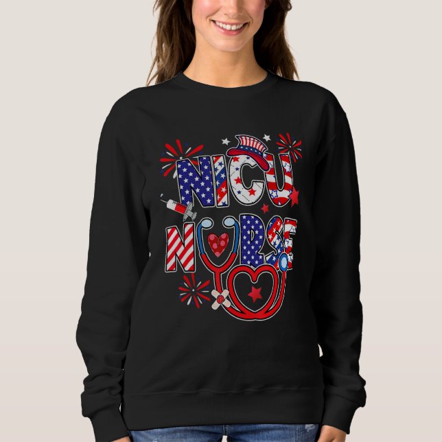 American NICU Nurse 4th Of July Nurse Life 1 Sweatshirt (Front)