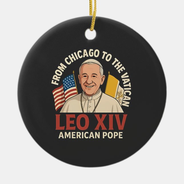 American Pope Leo Catholic Church Christian Faith  Ceramic Ornament (Front)