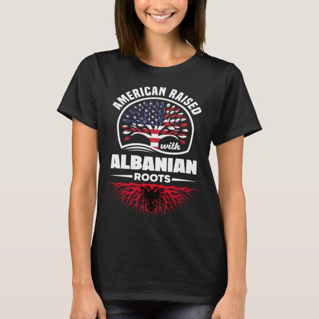 American Raised With Albanian Roots Albanian Alban T-Shirt (Front)