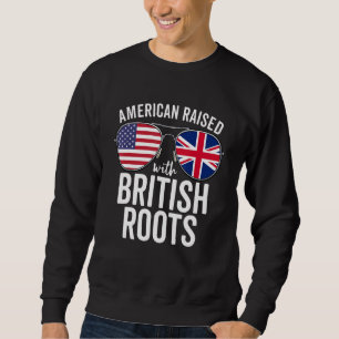 American Raised With British Roots Usa United King Sweatshirt