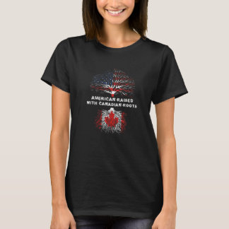 American Raised With Canadian Roots Canada T-Shirt