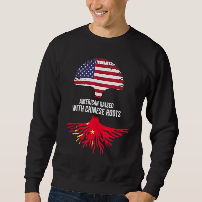 American Raised With Chinese Roots China Sweatshirt (Front)
