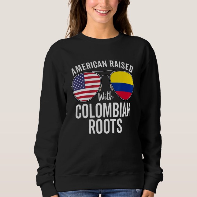 American Raised With Colombian Roots Usa Colombia  Sweatshirt (Front)