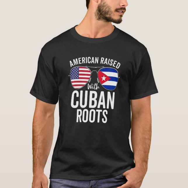 American Raised With Cuban Roots Usa Cuba Flag T-Shirt (Front)
