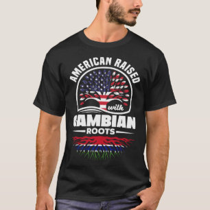 American Raised With Gambian Roots Gambian Gambia  T-Shirt