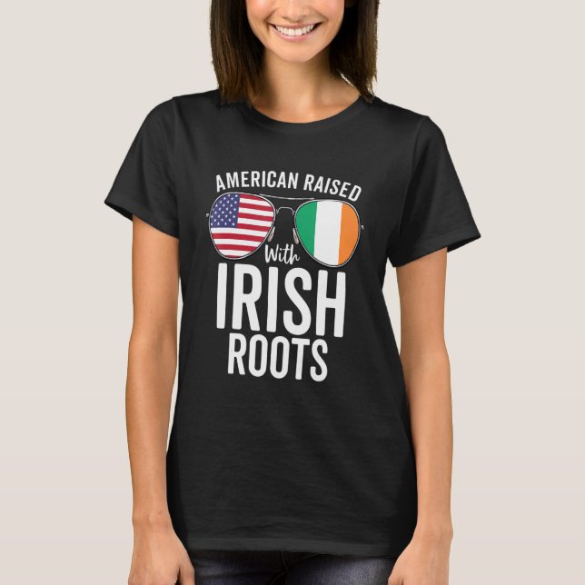 American Raised With Irish Roots Usa Ireland Flag T-Shirt (Front)
