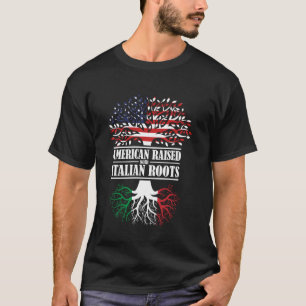 American Raised With Italian Roots Italy Italian A T-Shirt