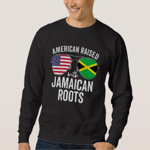 American Raised With Jamaican Roots Usa Jamaica Fl Sweatshirt
