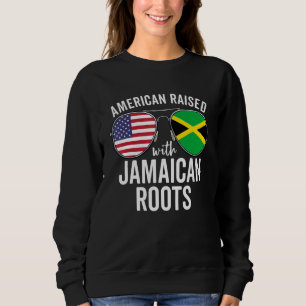 American Raised With Jamaican Roots Usa Jamaica Fl Sweatshirt