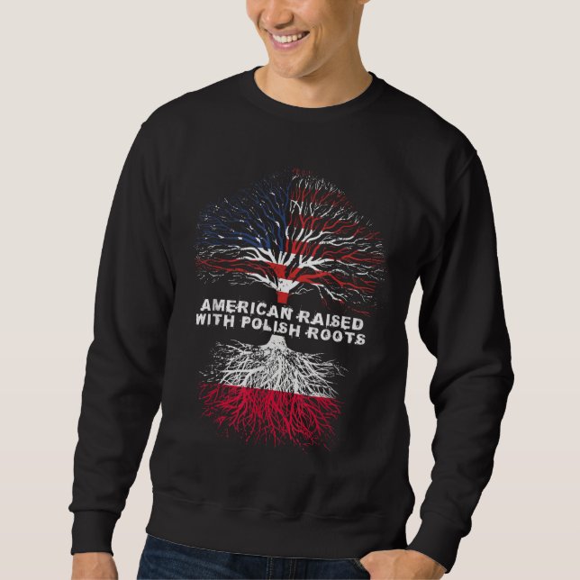 American Raised with Polish Roots Poland Sweatshirt (Front)