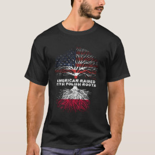 American Raised With Polish Roots Poland T-Shirt