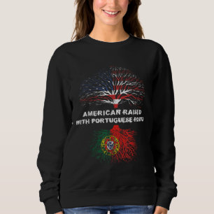 American Raised with Portuguese Roots Portugal Sweatshirt