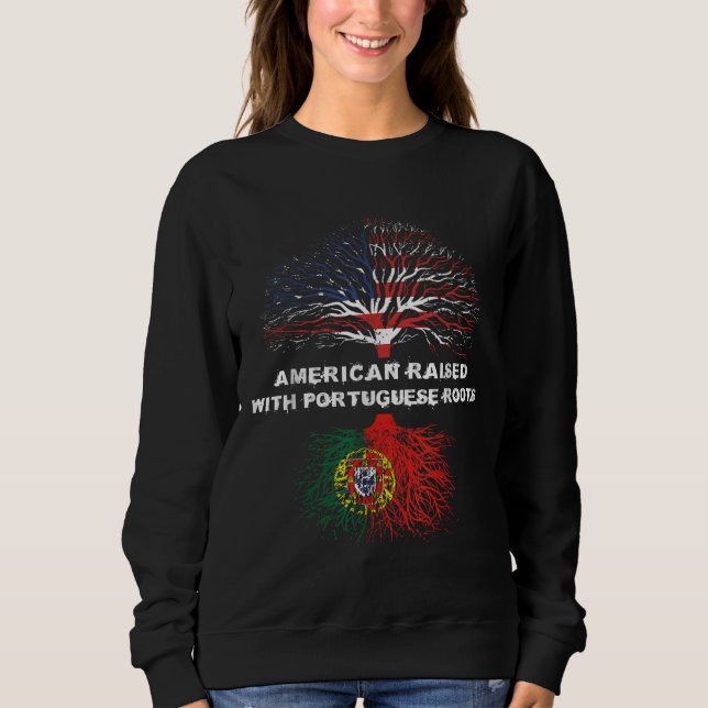 American Raised with Portuguese Roots Portugal Sweatshirt (Front)