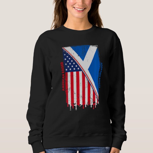 American Raised With Scottish Roots With Scotland  Sweatshirt (Front)
