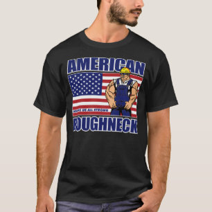 AMERICAN ROUGHNECK T-Shirt